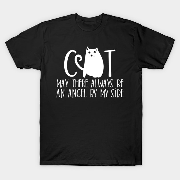 Cat may  there always be an angel by my side T-Shirt by catees93